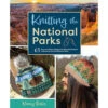 Knitting The National Parks -Textile Supply Store B9781681888439 02085.1657915401