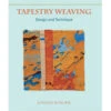 Tapestry Weaving: Design And Technique -Textile Supply Store b9781847972804 20374.1677793963